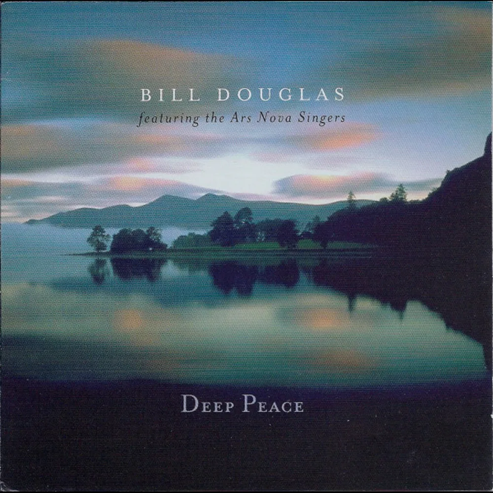 Bill Douglas Featuring The Ars Nova Singers - Deep Peace