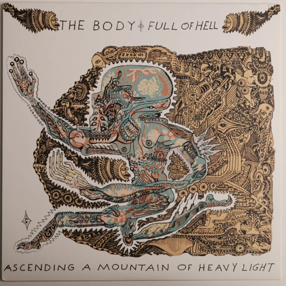 The Body & Full Of Hell - Ascending A Mountain Of Heavy Light